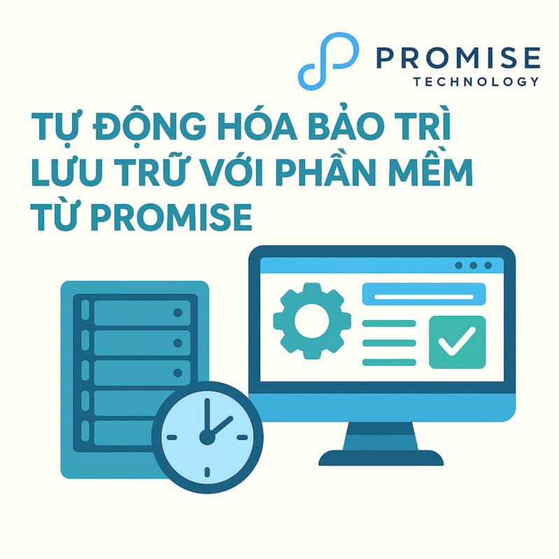 Tự động hóa bảo trì lưu trữ với phần mềm từ Promise