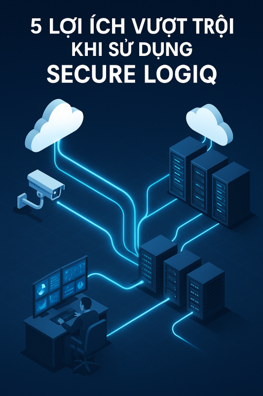 5 lợi ích vượt trội khi sử dụng Secure Logiq do LightJSC phân phối