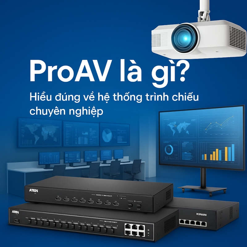 ProAV là gì ? HIểu đúng hơn về hệ thống trình chiếu chuyên nghiệp